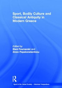 Produktbild: Sport, Bodily Culture and Classical Antiquity in Modern Gree