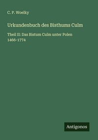 Produktbild: Urkundenbuch des Bisthums Culm