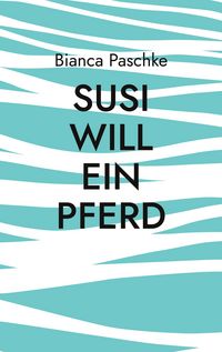 Produktbild: Susi will ein Pferd
