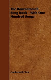 Produktbild: The Bournemouth Song Book - With One Hundred Songs