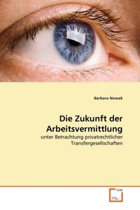Produktbild: Nowak, B: Zukunft der Arbeitsvermittlung
