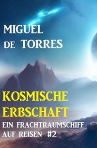 Produktbild: Ein Frachtraumschiff auf Reisen 2: Kosmische Erbschaft