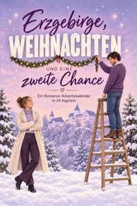 Produktbild: Erzgebirge, Weihnachten und eine zweite Chance