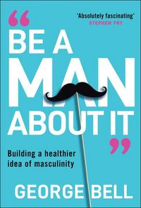 Produktbild: Be a Man About It