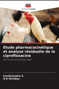 Produktbild: Etude pharmacocin&eacute;tique et analyse r&eacute;siduelle de la ciprofloxacine