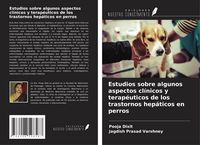 Produktbild: Estudios sobre algunos aspectos cl&iacute;nicos y terap&eacute;uticos de los trastornos hep&aacute;ticos en perros