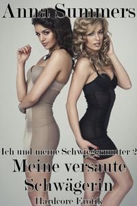 Produktbild: Ich und meine Schwiegermutter 2 - Meine versaute Schw&auml;gerin (Hardcore Erotik)