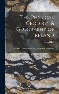 Produktbild: The Physical Geology & Geography of Ireland