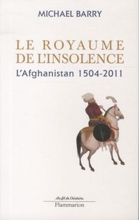 Produktbild: Le royaume de l'insolence : l'Afghanistan, 1504-2011