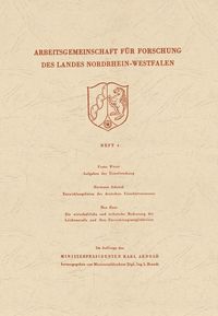 Produktbild: Aufgaben der Eisenforschung. Entwicklungslinien des deutschen Eisenh&uuml;ttenwesens. Die wirtschaftliche und technische Bedeutung der Leichtmetalle und ih