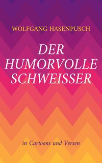 Produktbild: Der humorvolle Schweisser