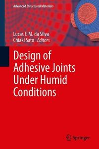 Produktbild: Design of Adhesive Joints Under Humid Conditions