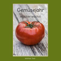 Produktbild: Gem&uuml;sejahr - was hier w&auml;chst