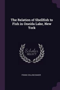 Produktbild: The Relation of Shellfish to Fish in Oneida Lake, New York