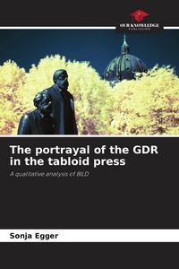 Produktbild: The portrayal of the GDR in the tabloid press