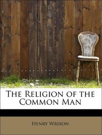 Produktbild: Wrixon, H: Religion of the Common Man
