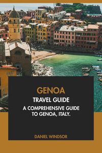 Produktbild: Genoa Travel Guide: A Comprehensive Guide to Genoa, Italy