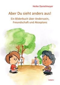 Produktbild: Aber du siehst anders aus! - Ein Bilderbuch &uuml;ber Anderssein, Freundschaft und Akzeptanz