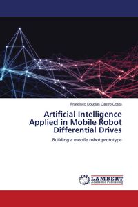 Produktbild: Artificial Intelligence Applied in Mobile Robot Differential Drives