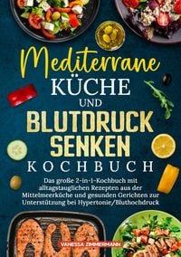 Produktbild: Mediterrane K&uuml;che und Blutdruck senken Kochbuch