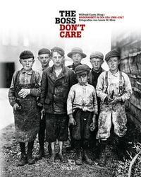 Bild vom Artikel "The boss don't care". Kinderarbeit in den USA 1908-1917 vom Autor 