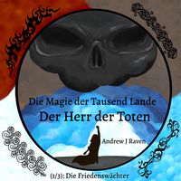 Produktbild: Die Magie der Tausend Lande - Der Herr der Toten (1/3): Die Friedensw&auml;chter