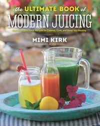 Produktbild: The Ultimate Book of Modern Juicing