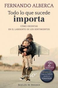 Produktbild: Todo lo que sucede importa : c&oacute;mo orientar en el laberinto de los sentimientos