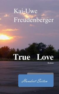 Bild vom Artikel True Love vom Autor Kai-Uwe Freudenberger