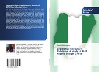 Produktbild: Legislative-Executive Relations: A study of 2016 Nigeria Budget Crises
