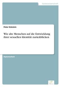 Produktbild: Wie alte Menschen auf die Entwicklung ihrer sexuellen Identit&auml;t zur&uuml;ckblicken