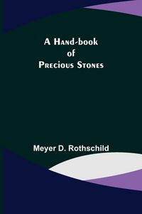 Produktbild: A Hand-book of Precious Stones