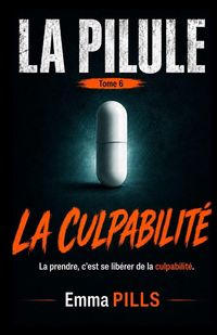 Produktbild: LA PILULE Tome 6 La prendre, c'est se lib&eacute;rer de la culpabilit&eacute;