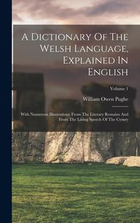 Produktbild: A Dictionary Of The Welsh Language, Explained In English