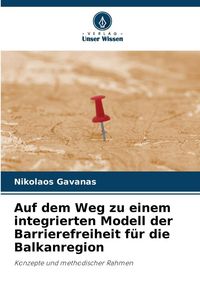 Produktbild: Auf dem Weg zu einem integrierten Modell der Barrierefreiheit f&uuml;r die Balkanregion