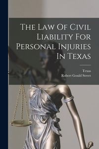 Produktbild: The Law Of Civil Liability For Personal Injuries In Texas