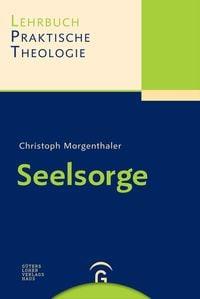 Bild vom Artikel Lehrbuch Praktische Theologie / Seelsorge vom Autor Christoph Morgenthaler
