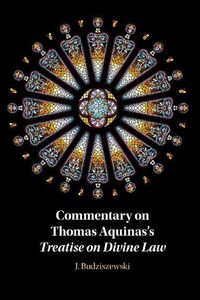 Produktbild: Commentary on Thomas Aquinas's Treatise on Divine Law