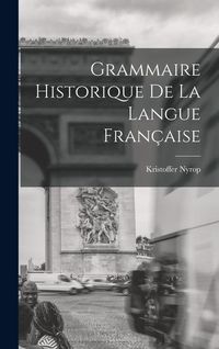 Produktbild: Grammaire Historique de la Langue Fran&ccedil;aise