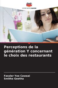Produktbild: Perceptions de la g&eacute;n&eacute;ration Y concernant le choix des restaurants