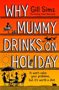 Produktbild: WHY MUMMY DRINKS ON HOLIDAY HB