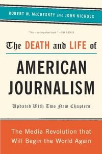 Produktbild: The Death and Life of American Journalism