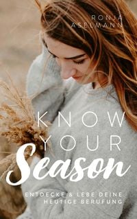 Produktbild: Know your Season - entdecke & lebe deine heutige Berufung