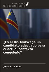 Produktbild: &iquest;Es el Dr. Mukwege un candidato adecuado para el actual contexto congole&ntilde;o?