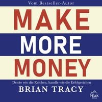 Produktbild: Make More Money. Denke wie die Reichen, handle wie die Erfolgreichen