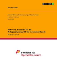 Produktbild: Aktive vs. Passive ETFs als Anlageschwerpunkt f&uuml;r Investmentfonds
