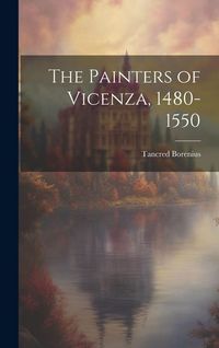 Produktbild: The Painters of Vicenza, 1480-1550