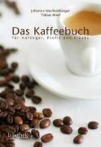 Produktbild: Das Kaffeebuch f&uuml;r Anf&auml;nger, Profis und Freaks