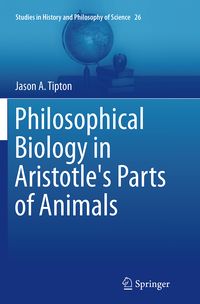 Produktbild: Philosophical Biology in Aristotle's Parts of Animals
