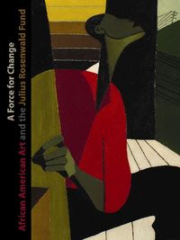 Produktbild: A Force for Change: African American Art and the Julius Rosenwald Fund